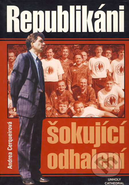 Kniha: Republikáni (Andrea Cerqueirová). Unholy cathedral, 1999