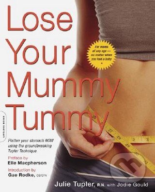 Lose Your Mummy Tummy - Julie Tupler, Jodie Gould, Perseus, 2004