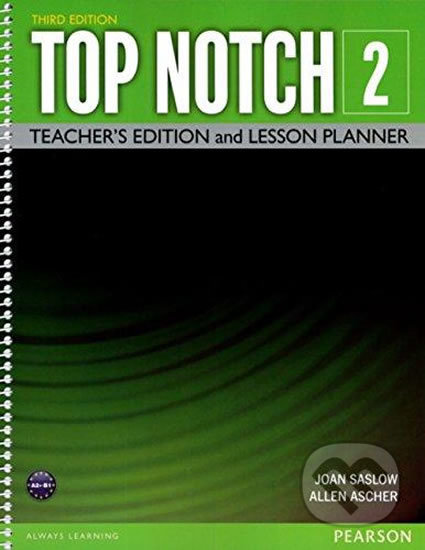 Top Notch 2 Teacher Edition/Lesson Planner - Allen Ascher M., Joan Saslow, Pearson, 2015