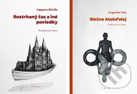 Roztrhaný čas a iné poviedky + Slečna Atakďalej (kolekcia) - Amparo Dávila, Arqueles Vela, Mária Čorejová (ilustrátor), OZ FACE