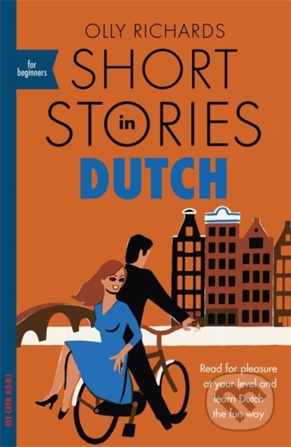 Short Stories in Dutch for Beginners - Olly Richards, John Murray, 2019