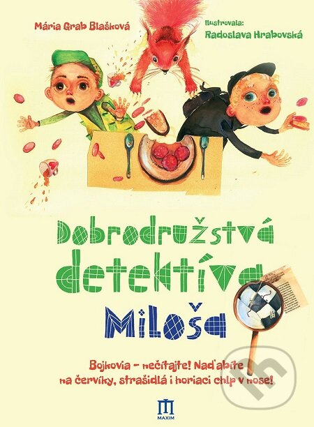 Dobrodružstvá detektíva Miloša - Grab Mária Blašková, Vydavateľstvo Maxim, 2019