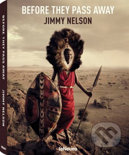 Before They Pass Away - Jimmy Nelson - kniha z kategorie Odborné a naučné