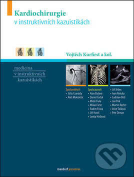Kardiochirurgie v instruktivních kazuistikách - Vojtěch Kurfirst, Maxdorf, 2019