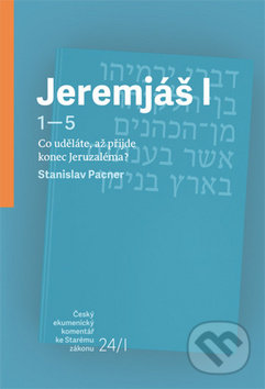 Jeremjáš I - Stanislav Pacner, Česká biblická společnost, 2019