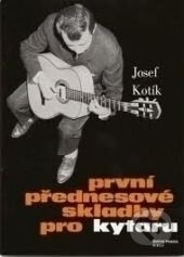 První přednesové skladby pro kytaru - Josef Kotík, Bärenreiter Praha, 2009