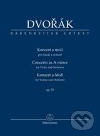 Koncert a moll pro housle a orchestr op. 53 - Antonín Dvořák, Bärenreiter Praha, 2017