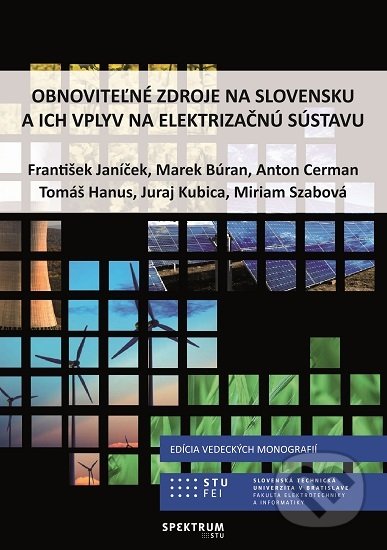 Obnoviteľné zdroje na Slovensku a ich vplyv na elektrizačnú sústavu - kolektiv, STU, 2019