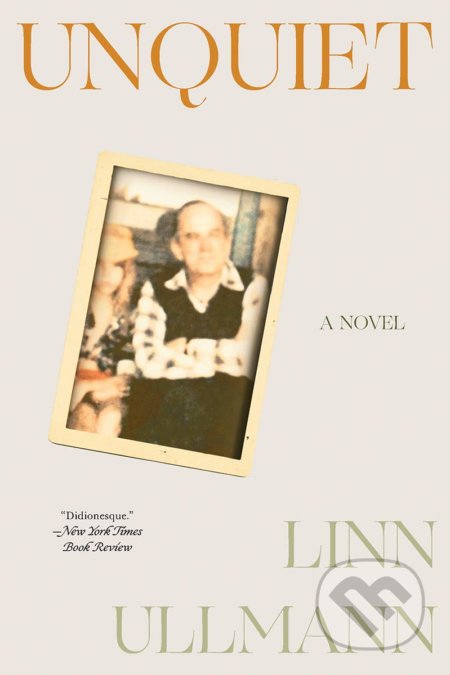 Unquiet - Linn Ullmann - kniha z kategorie Společenská beletrie