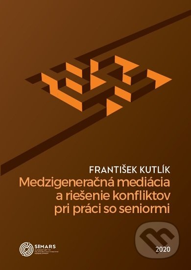 Medzigeneračná mediácia a riešenie konfliktov pri práci so seniormi - František Kutlík, Simars, 2019