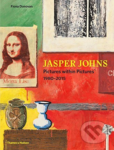 Jasper Johns - Fiona Donovan, Thames & Hudson, 2017