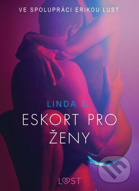 Eskort pro ženy – Sexy erotika - Linda G, Saga Egmont, 2019