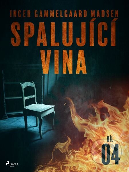 Spalující vina - Díl 4 - Inger Gammelgaard Madsen, Saga Egmont, 2019