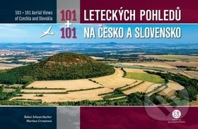 101+101 leteckých pohledů na Česko a Slovensko - Bohuš Schwarzbacher, Martina Grznárová, Malované Mapy, 2019