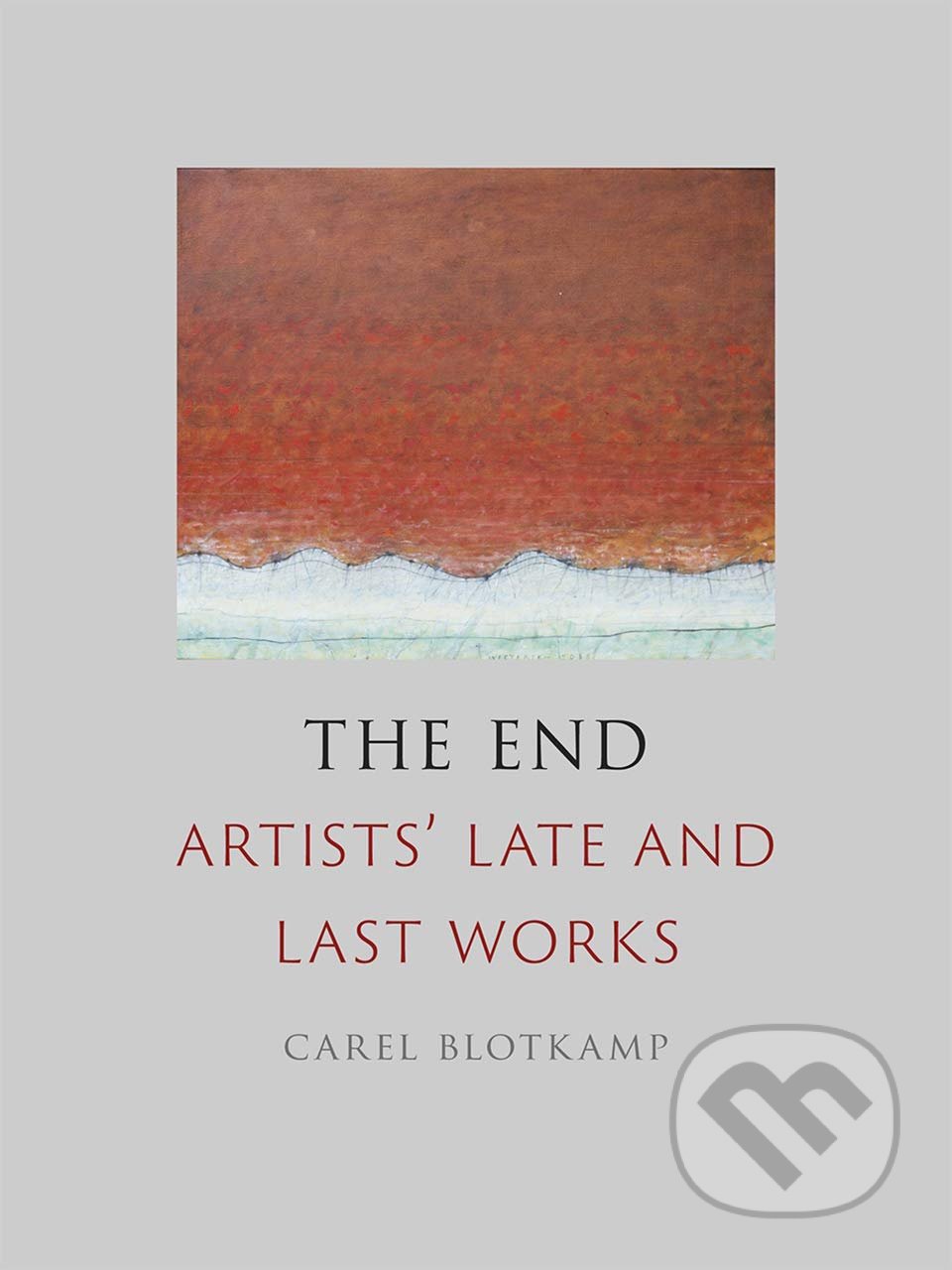 The End - Carel Blotkamp, Reaktion Books, 2019