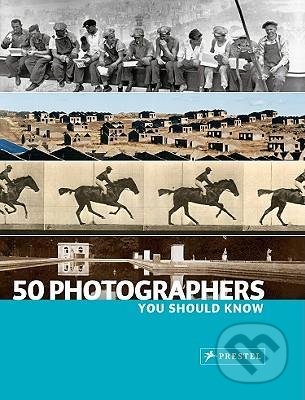 50 Photographers You Should Know - Peter Stepan, Prestel, 2017