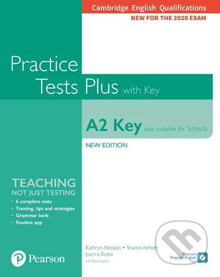 Practice Tests Plus A2: Key Cambridge Exams 2020 (Also for Schools). Student´s Book + key - Kathryn Alevizos, Pearson, 2019