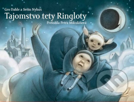 Tajomstvo tety Ringloty - Gro Dahle, Svein Nyhus (ilustrátor), OZ FACE, 2019