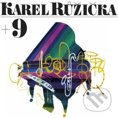 Karel Růžička: Karel Růžička + 9 - Karel Růžička, Hudobné albumy, 2019