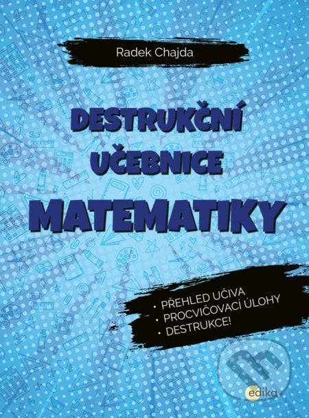 Destrukční učebnice matematiky - Radek Chajda, Edika, 2020