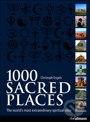 1000 Sacred Places - Christoph Engels, Ullmann, 2014