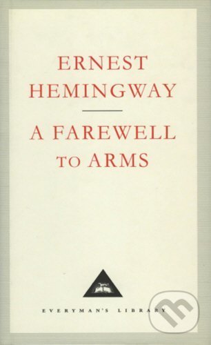 Farewell to Arms - Ernest Hemingway, Everyman, 1993