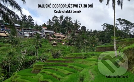 Balijské dobrodružstvo za 30 dní - Katarína Serinová