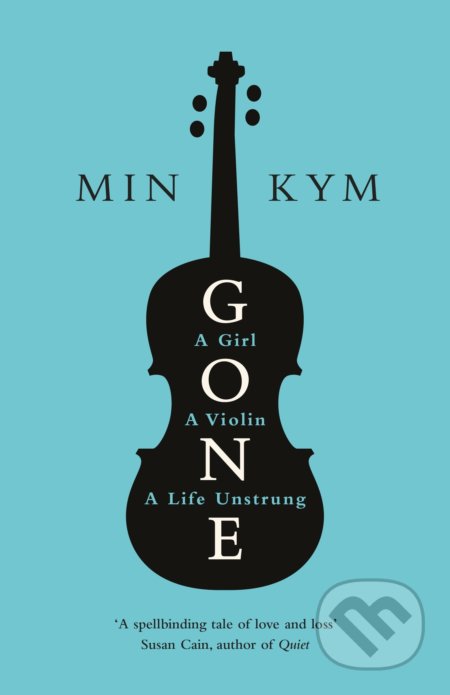 Gone (A Girl, a Violin, a Life Unstrung) - Min Kym - kniha z kategorie Umění, design a architektura