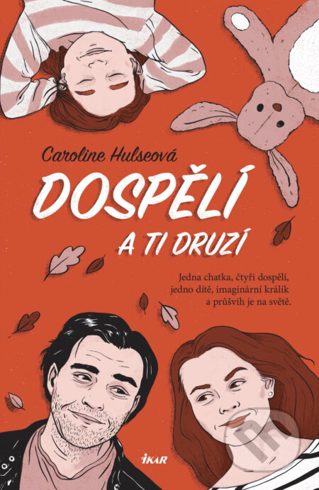 Dospělí a ti druzí - Caroline Hulse, Ikar CZ, 2019