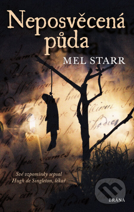 Neposvěcená půda - Mel Starr, Brána, 2019