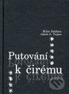 Putování k čirému - Milan Balabán, Jakub S. Trojan, SUSA, 2007
