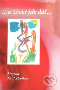 ...a život jde dál... - Simona Kratochvílová - kniha z kategorie Beletrie