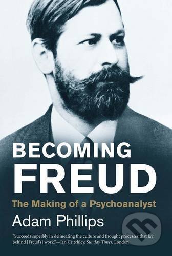 Becoming Freud - Adam Phillips, Yale University Press, 2016