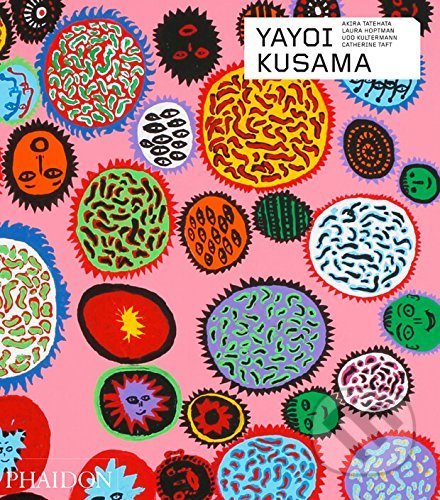 Yayoi Kusama - Catherine Taft, Laura Hoptman, Akira Tatehata - kniha z kategorie Malířství a sochařství