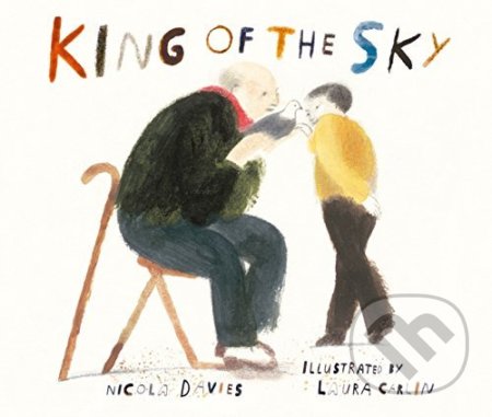 King of the Sky - Nicola Davies, Laura Carlin (ilustrácie) - kniha z kategorie Pro děti