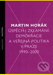 Úspěch i zklamání - Martin Horák, Karolinum, 2014