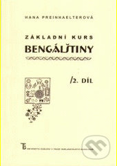 Základní kurs bengálštiny 2 - Hana Preinhaelterová, Karolinum, 2003