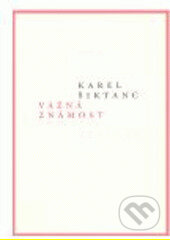 Vážná známost - Karel Šiktanc, Karolinum, 2008