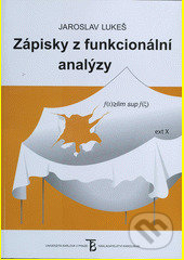 Zápisky z funkcionální analýzy - Jaroslav Lukeš, Karolinum, 2012