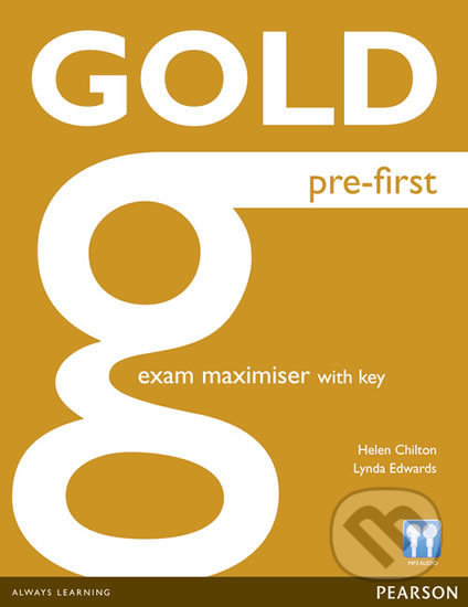 Gold Pre-First 2014 - Maximiser w/ key - Helen Chilton, Pearson, 2013