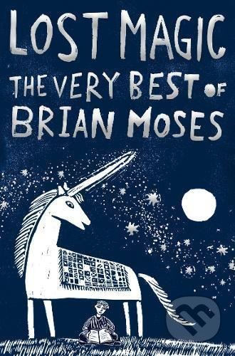 Lost Magic - Brian Moses, Macmillan Children Books, 2016