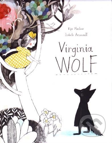 Virginia Wolf - Kyo Maclear, Isabelle Arsenault, Book Island, 2017