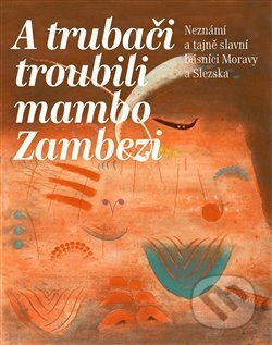 A trubači troubili mambo Zambezi - Zdeněk Gába, Moravskoslezský kruh, 2011