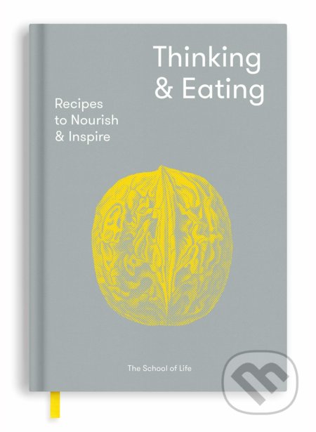 Thinking & Eating, The School of Life Press, 2019