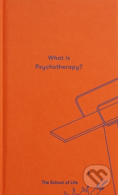 What is Psychotherapy?, The School of Life Press, 2018