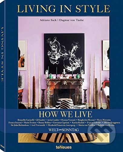 Living in Style - How We Live - Adriano Sack, Dagmar von Taube, Te Neues, 2017