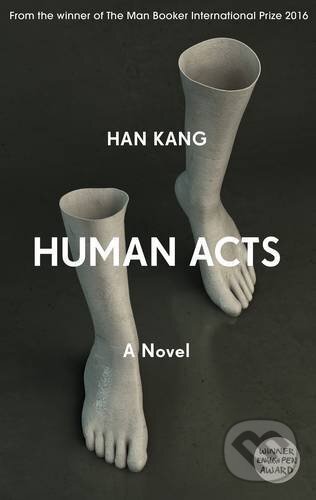 Human Acts - Han Kang, Granta Books, 2016