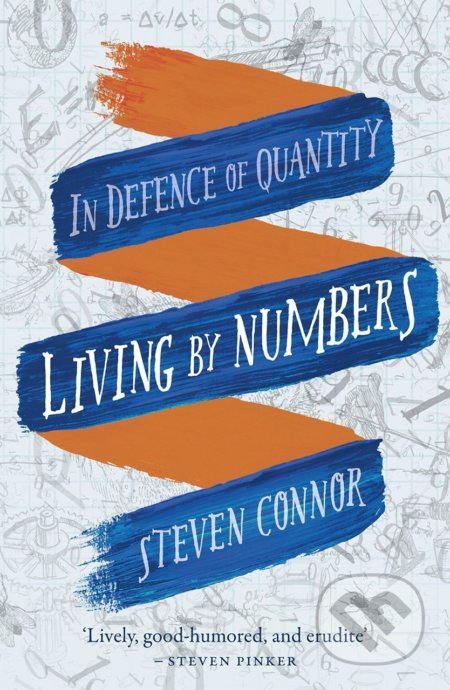 Living by Numbers - Steven Connor, Reaktion Books, 2017