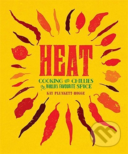 Heat (Cooking with Chillies, the Worlds Favourite Spice) - kniha z kategorie Kuchařky