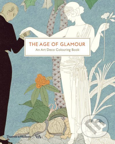 The Age of Glamour - V&A, Thames & Hudson, 2017